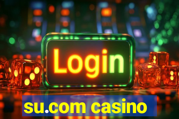 su.com casino